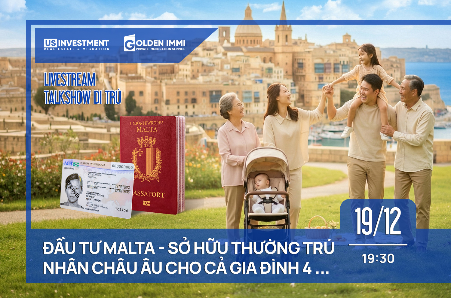 LIVESTREAM TALKSHOW ĐẦU TƯ CHỦ ĐỀ: ĐẦU TƯ MALTA - SỞ HỮU THƯỜNG TRÚ NHÂN CHÂU ÂU CHO CẢ GIA ĐÌNH 4 THẾ HỆ
