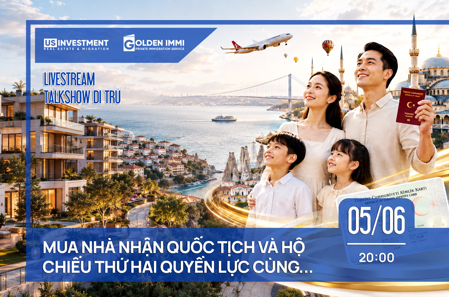 PRIVATE ZOOM WEBINAR: MUA NHÀ NHẬN QUỐC TỊCH & HỘ CHIẾU THỨ 2 QUYỀN LỰC CÙNG CHƯƠNG TRÌNH NHẬP TỊCH THỔ NHĨ KỲ
