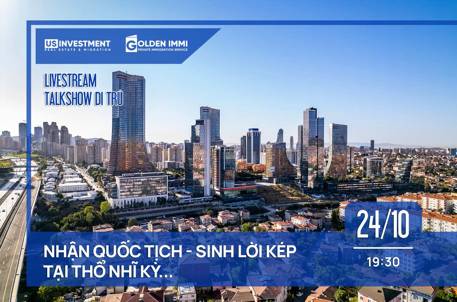 LIVESTREAM TALKSHOW ĐẦU TƯ CHỦ ĐỀ: NHẬN QUỐC TỊCH - SINH LỜI KÉP TẠI THỔ NHĨ KỲ
