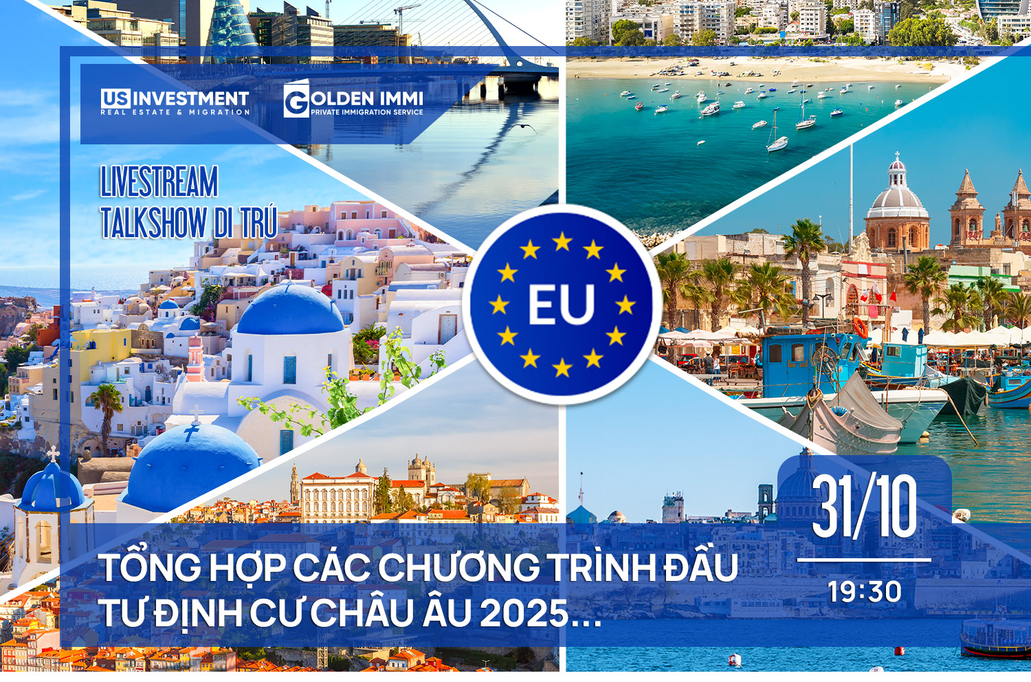 LIVESTREAM TALKSHOW ĐẦU TƯ CHỦ ĐỀ: TỔNG HỢP CÁC CHƯƠNG TRÌNH ĐẦU TƯ ĐỊNH CƯ CHÂU ÂU 2025